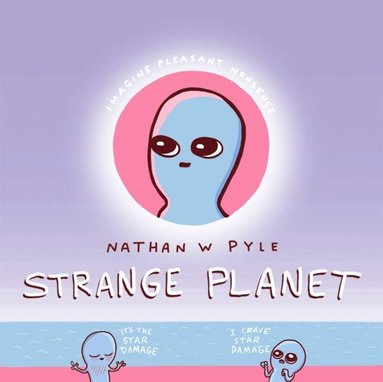 Strange Planet: The Comic Sensation of the Year - Now on Apple TV+ (h�ftad)