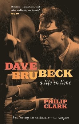 Dave Brubeck: A Life in Time (inbunden)