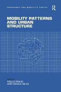 Mobility Patterns and Urban Structure (inbunden)