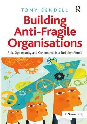 Building Anti-Fragile Organisations (inbunden)