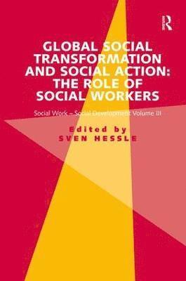 Global Social Transformation and Social Action: The Role of Social Workers (inbunden)