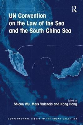 UN Convention on the Law of the Sea and the South China Sea (inbunden)