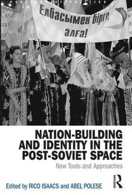 Nation-Building and Identity in the Post-Soviet Space (inbunden)