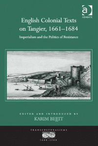 English Colonial Texts on Tangier, 1661-1684 (e-bok)