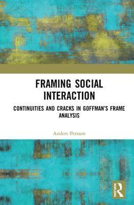 Framing Social Interaction (häftad)