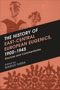 The History of East-Central European Eugenics, 1900-1945 (e-bok)