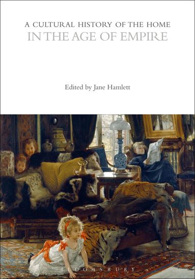 Cultural History of the Home in the Age of Empire (h�ftad)