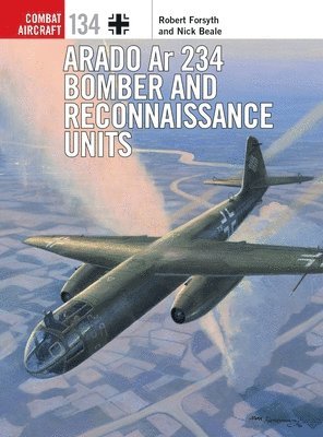 Arado Ar 234 Bomber and Reconnaissance Units (inbunden)