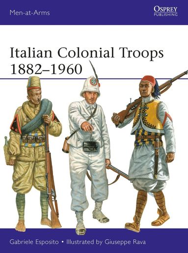 Italian Colonial Troops 1882-1960 (h�ftad)