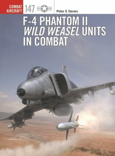 F-4 Phantom II Wild Weasel Units in Combat (häftad)