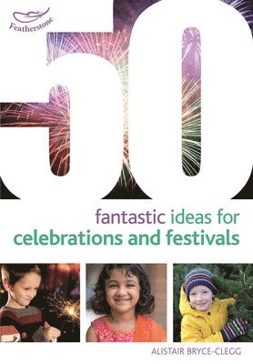 50 Fantastic Ideas for Celebrations and Festivals (hftad)
