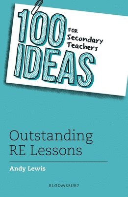 100 Ideas for Secondary Teachers: Outstanding RE Lessons (häftad)