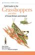 Field Guide to the Grasshoppers and Allies of Great Britain and Ireland