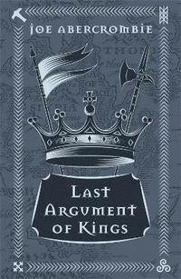 Last Argument Of Kings (inbunden)