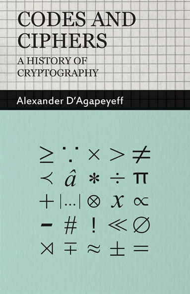 Codes and Ciphers - A History of Cryptography (häftad)