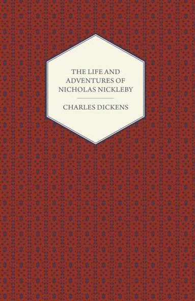 Life and Adventures of Nicholas Nickleby (häftad)