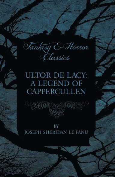 Ultor De Lacy: A Legend of Cappercullen (inbunden)