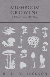 Mushroom Growing - A Practical Manual (e-bok)