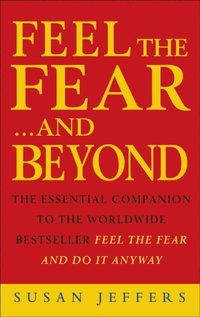 Feel The Fear & Beyond (e-bok)