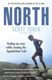 North: Finding My Way While Running the Appalachian Trail (e-bok)