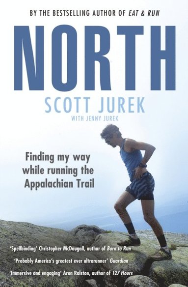 North: Finding My Way While Running the Appalachian Trail (inbunden)