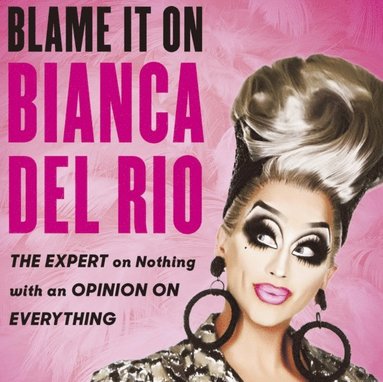 Blame it on Bianca Del Rio (ljudbok)