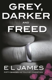 Fifty Shades from Christian s Point of View: Includes Grey, Darker and Freed (e-bok)