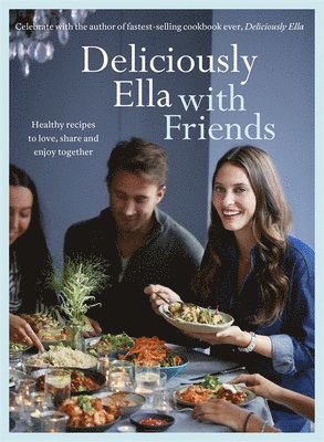 Deliciously Ella with Friends (inbunden)