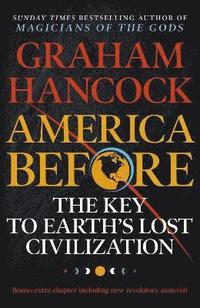 America Before: The Key to Earth's Lost Civilization (häftad)