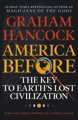 America Before: The Key to Earth's Lost Civilization (häftad)