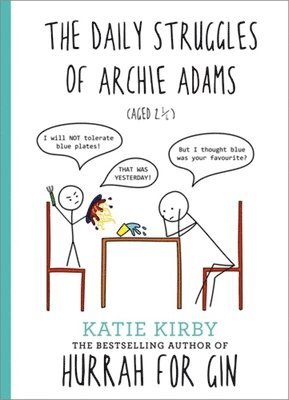 Hurrah for Gin: The Daily Struggles of Archie Adams (Aged 2 ¼) (inbunden)