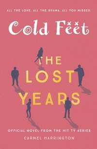 Cold Feet: The Lost Years (e-bok)