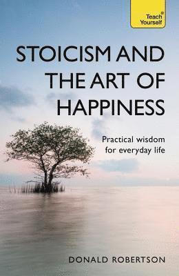 Stoicism and the Art of Happiness (hftad)