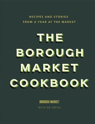 Borough Market Cookbook (inbunden)