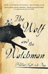 The Wolf and the Watchman (inbunden)