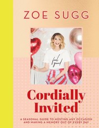 Cordially Invited: A seasonal guide to celebrations and hosting, perfect for festive planning, crafting and baking in the run up to Christmas! (e-bok)