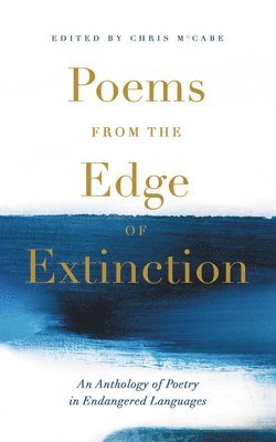 Poems from the Edge of Extinction (inbunden)