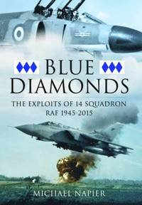 Blue Diamonds: The Exploits of 14 Squadron RAF 1945-2015 (inbunden)