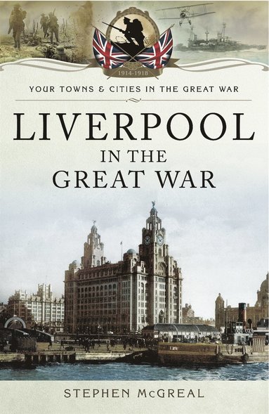 Liverpool in the Great War (e-bok)