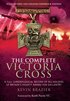Complete Victoria Cross: A Full Chronological Record of All Holders of Britain's Highest Award for Gallantry