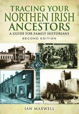 Tracing Your Northern Irish Ancestors: A Guide for Family Historians - Second Edition (häftad)