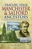 Tracing Your Manchester and Salford Ancestors (häftad)
