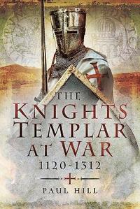 The Knights Templar at War 1120 -1312 (inbunden)