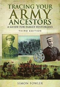 Tracing Your Army Ancestors - 3rd Edition: A Guide for Family Historians (häftad)
