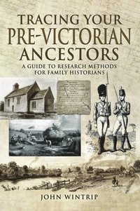 Tracing Your Pre-Victorian Ancestors (e-bok)