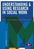 Understanding and Using Research in Social Work
