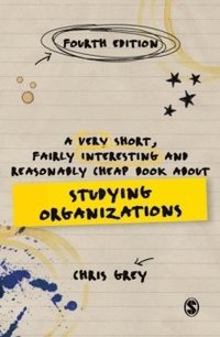 A Very Short, Fairly Interesting and Reasonably Cheap Book About Studying Organizations (häftad)