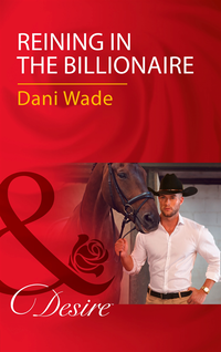 Reining In The Billionaire (e-bok)