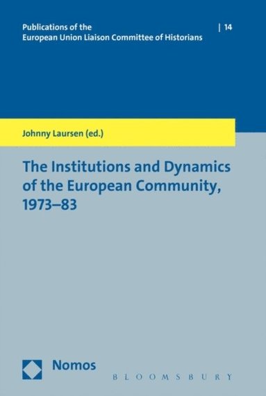 The Institutions and Dynamics of the European Community, 1973-83 (e-bok)