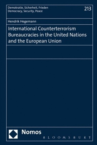 International Counterterrorism Bureaucracies in the United Nations and the European Union (e-bok)